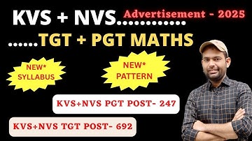 KVS + NVS New Vacancies 2025 | KVS + NVS TGT PGT MATHS Notification 2025 | New Syllabus, New Pattern