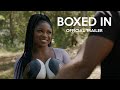 Boxed In | Official Trailer | Reginae Carter | Streaming exclusively on Peacock Nov 1st