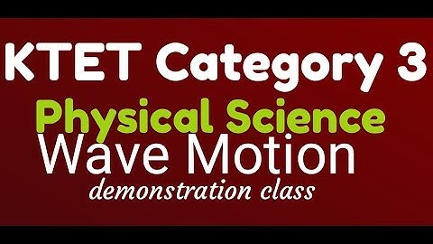 KTET category 3:Wave motion demo class