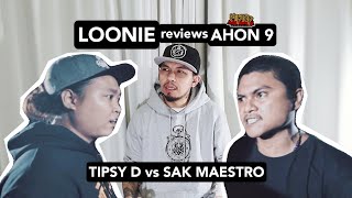 LOONIE | BREAK IT DOWN: Rap Battle Review E29 | AHON 9: TIPSY D vs SAK MAESTRO