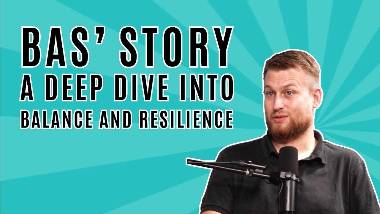 Bas’s Story; A Deep Dive into Balance and Resilience - YouTube