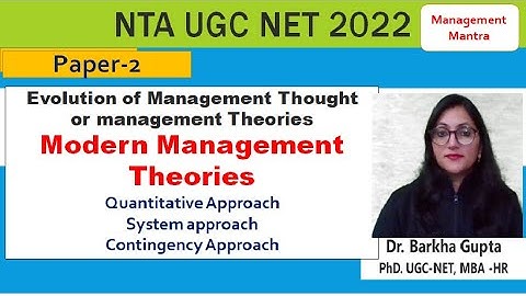 Modern Management Theories, Quantitative Approach, System approach, Contingency Approach