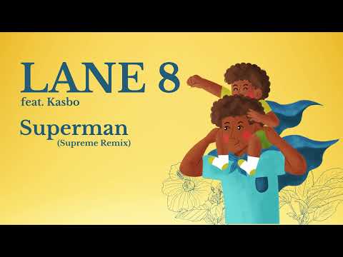 Lane 8 & Kasbo - Superman (Supreme Remix)