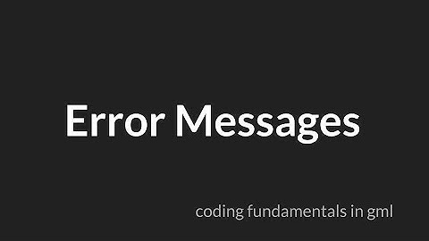 Error Messages [GameMaker Studio 2]