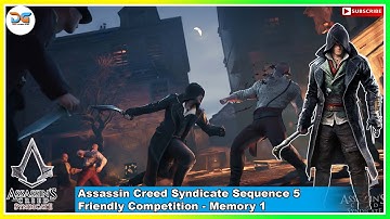 Friendly Competition  - Memory 1 - Sequence 5 || Assassin Creed Syndicate full Gameplay ||