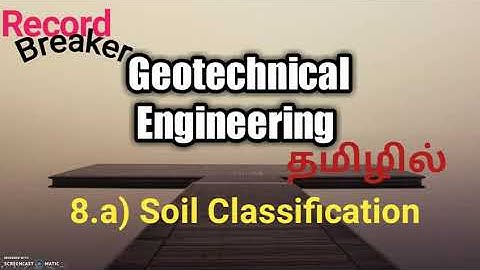 Soil Mechanics - 8.A ( Soil Classification) In Tamil  for ESE/GATE/TNPSC AE/TRB/TNEB/ SSC JE /RRB