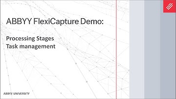 ABBYY FlexiCapture Demo: Processing Stages - Task Management