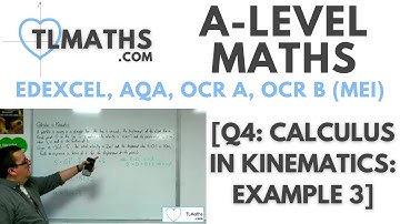 A-Level Maths: Q4-04 [Calculus in Kinematics: Example 3]