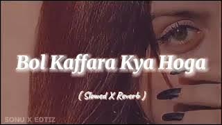 Bol Kaffara Kya Hoga song lyrics super Hits Hindi song.mp4