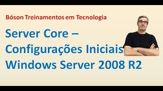 35 - Server Core - Initial Configurations - Windows Server 2008 R2