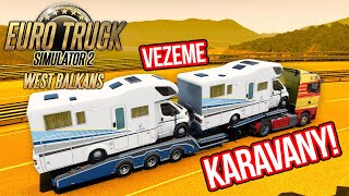 VEZEME KARAVANY! | WEST BALKANS DLC | Předběžný přístup | Euro Truck Simulator 2 #266