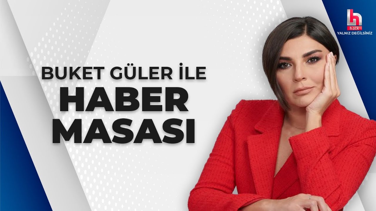 #CANLI | Buket Güler ile Haber Masası | #HalkTV: Türkiye’nin Nabzını Tutan Program , fragmanı, bölüm tanıtımı İncelemesi
