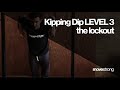 Kipping Dip LEVEL 3 | The Lockout