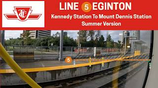 TTC Line 5 Eglinton - Kennedy Station To Mount Dennis Station - Full Route - Summer Version