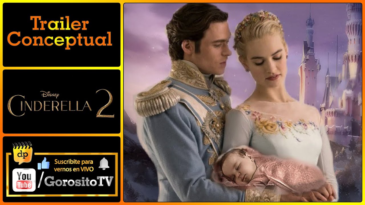 CENICIENTA 2 - Tráiler Conceptual - Cinderella 2 / Lily James / Cate  Blanchett / Richard Madden - YouTube