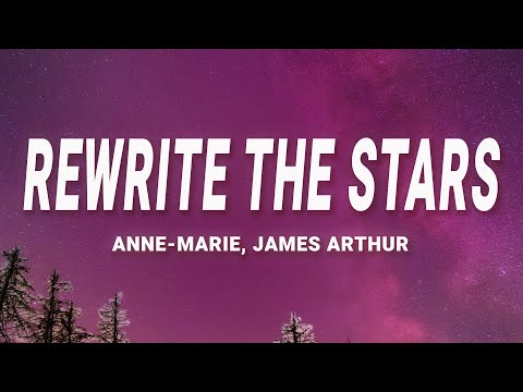 Anne-Marie, James Arthur - Rewrite The Stars (Lyrics)
