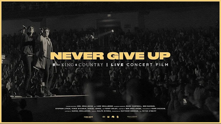 for KING + COUNTRY - Never Give Up (Live Arena Performance)