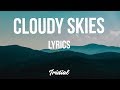 Lil skies  cloudy skies lyrics