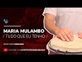 MARIA MULAMBO - TUDO QUE EU TENHO A MULAMBO QUEM ME DEU