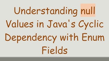 Understanding null Values in Java