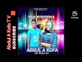 Yar budurwaofficial hausa songby abdul a kofaplease subscribe