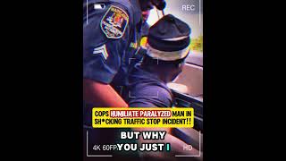 Cops Degrade Paralyzed Man During Traffic Stop 3