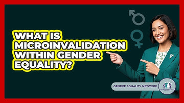 What Is Microinvalidation Within Gender Equality? - Gender Equality Network