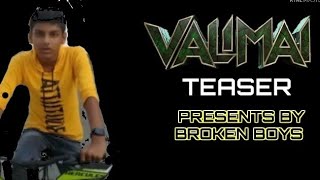 Valimai teaser by broken boys #broken boys#....;;;;