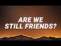 Tyler, The Creator - ARE WE STILL FRIENDS? (Lyrics)