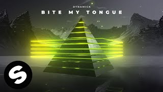 Смотреть клип Dynamick - Bite My Tongue (Official Audio)