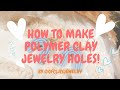 How-To: Make Holes In Polymer Clay Jewelry!