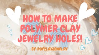How-To: Make Holes In Polymer Clay Jewelry!