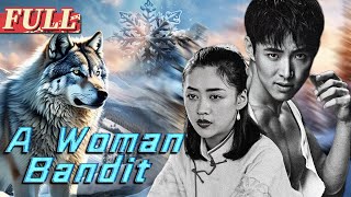 【ENG SUB】A Woman Bandit | Action/Drama Movie | China Movie Channel ENGLISH