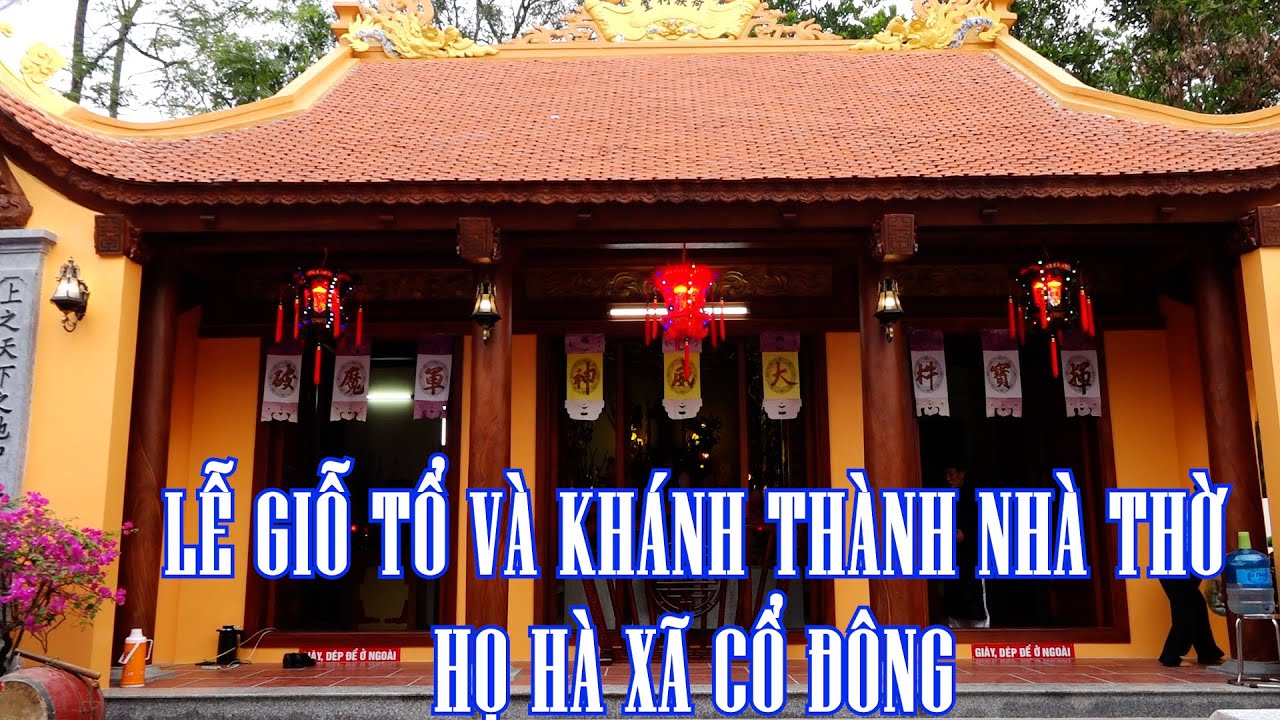 Camera Hoàng Lai - LỄ GIỖ TỔ VÀ KHÁNH THÀNH NHÀ THỜ HỌ HÀ XÃ CỔ ĐÔNG 2024