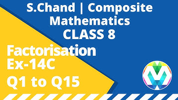 Q1 to Q15 | Ex-14C | Class 8 | S.Chand | Composite maths | chapter 14 |Factorisation | myhelper