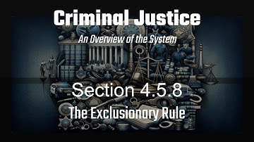 Section 4.5.8: The Exclusionary Rule