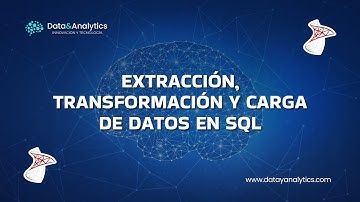 Extracción, Transformación y Carga de datos en SQL - "Data & Analytics - Innovación y Tecnología"