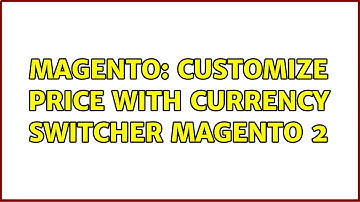Magento: Customize price with currency switcher magento 2