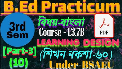 B.ed 3rd semester learning design on Bengali Subject part-3, Bengali Subject Learning design.