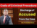How to Discharge of Accused / Accused persons from the criminal case procedure as per CRPC / BNS