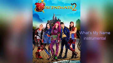 Descendants 2/ What's My Name instrumental/