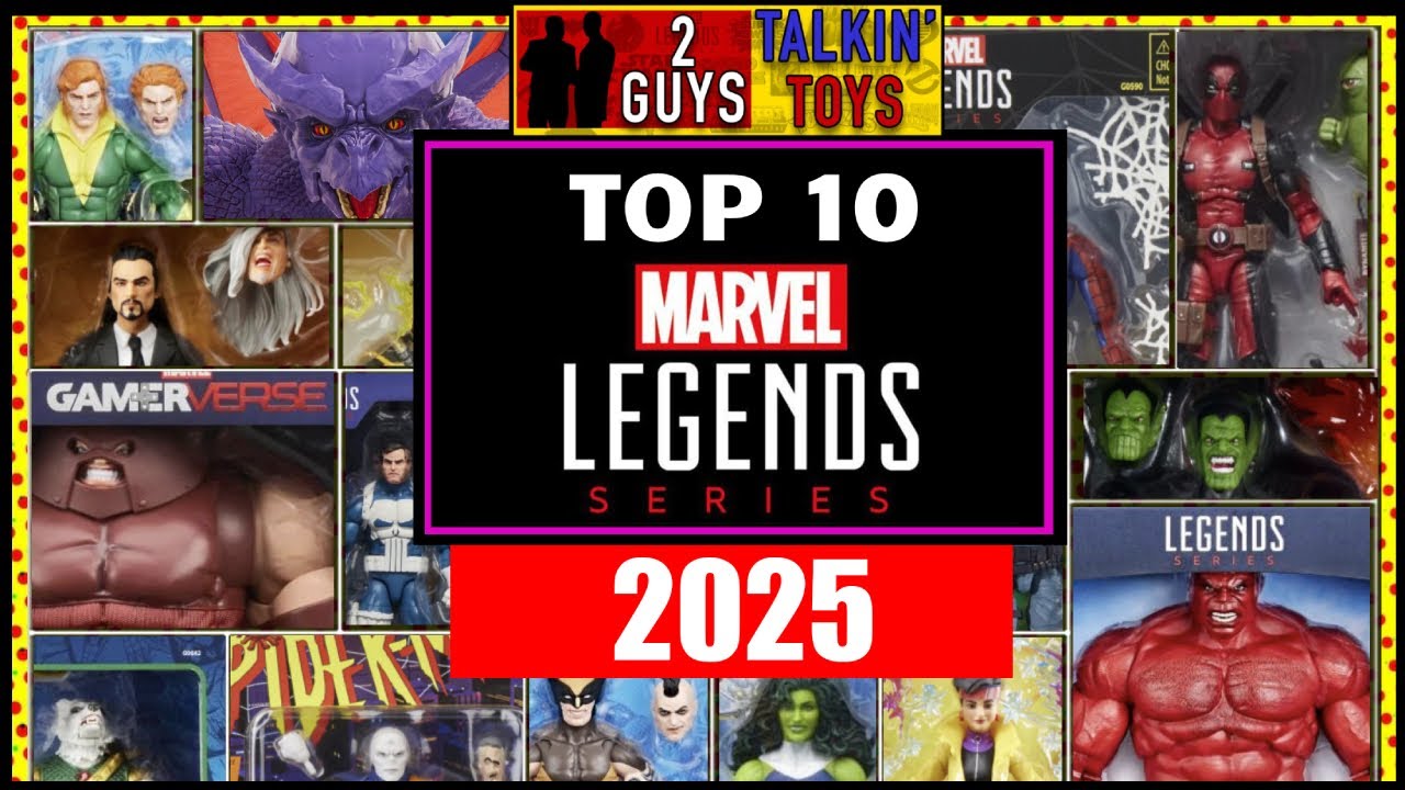 Top 10 Marvel Legends 2025