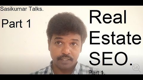 SEO Course: Real Estate SEO (in Tamil). Part 1. Sasikumar Talks. #SasikumarTalks