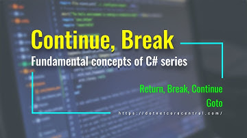 Return, Break, Continue and Goto in C# [C# Fundamental series, examples in .NET 6 ]