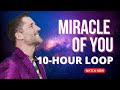 10 hour loop - THE MIRACLE OF YOU