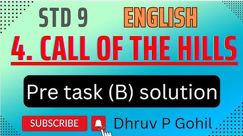 Std 9 | English | Unit 4 | Call of the hills | Pre task (B) solution | explaination #9th.