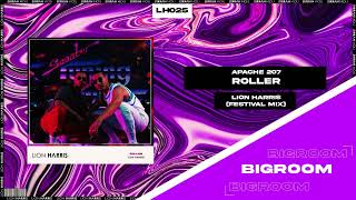 |Big Room| Apache 207 - ROLLER (LION HARRIS Festival Mix) [Self-Released]