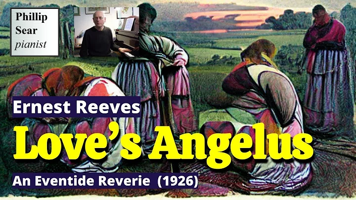 Ernest Reeves: Love's Angelus (An Eventide Reverie)