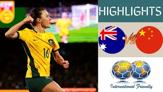 🇦🇺 Australia vs China 🇨🇳 Women's Friendlies Highlights | June 3, 2024