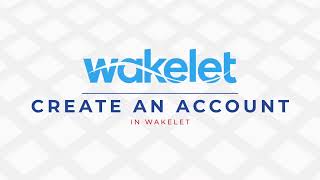Creating an Account in Wakelet